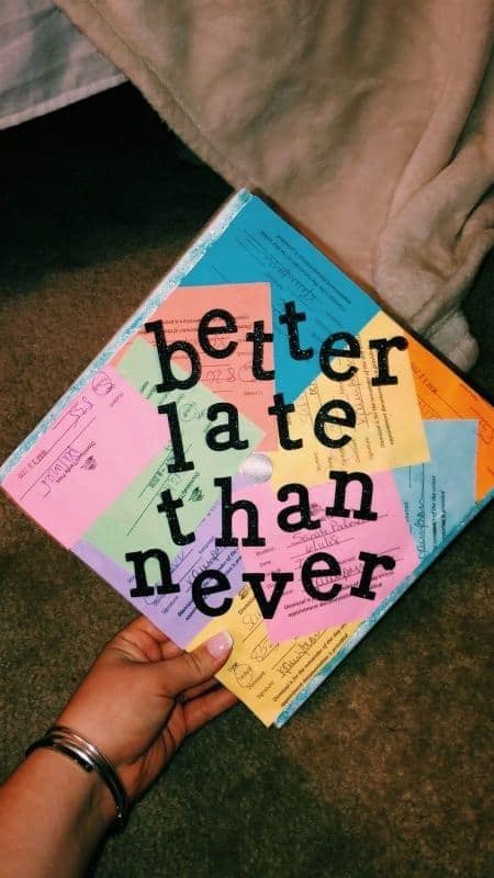 funny graduation cap idea better late than never