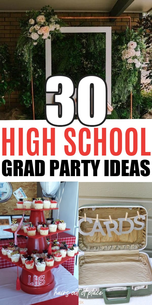 30 High School Graduation Party Ideas - SO Clever & Fun!!