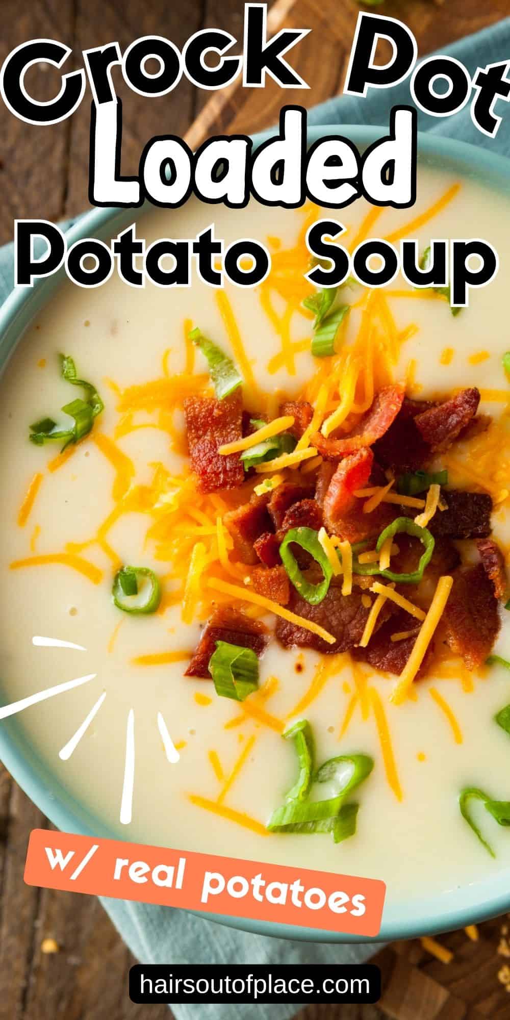 slow cooker loaded baked potato soup with real potatoes pin for pinterest
