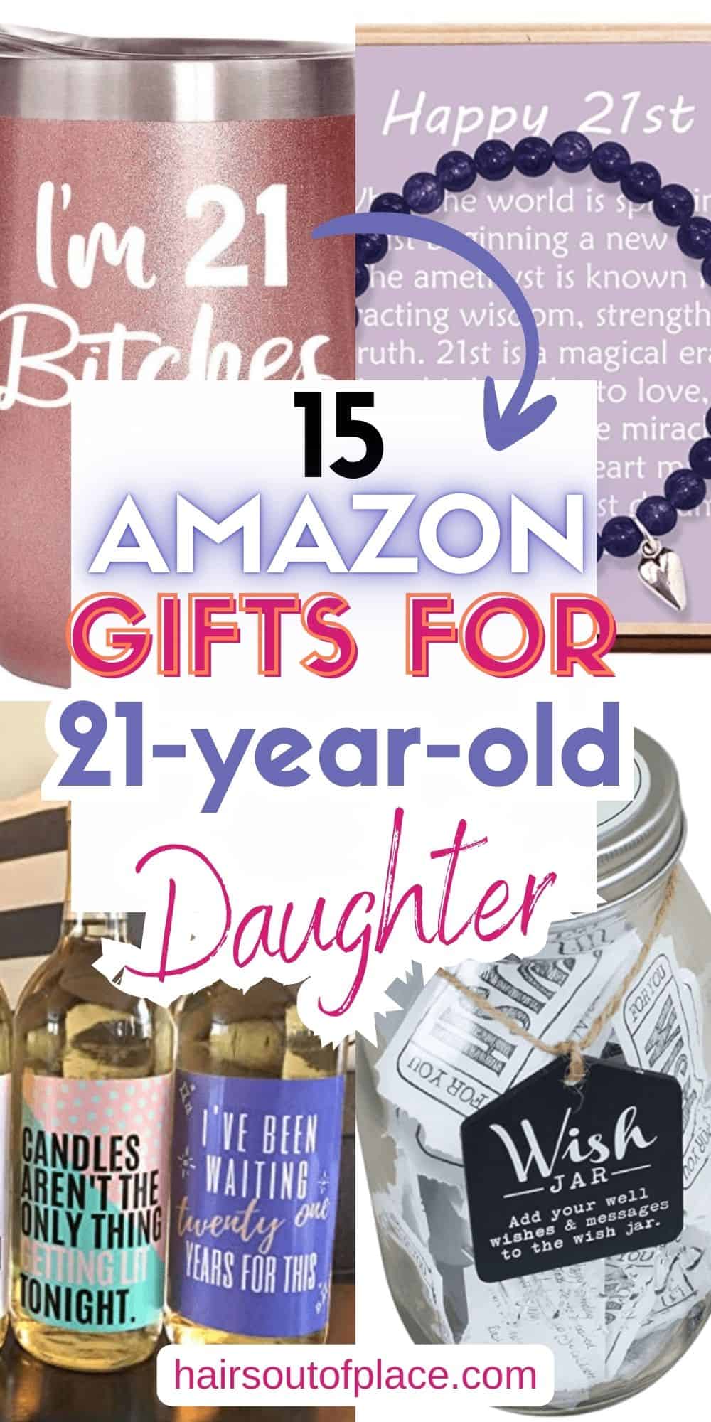 15 Gifts for 21 Year Old Daughter (Amazon) Pinterest pin