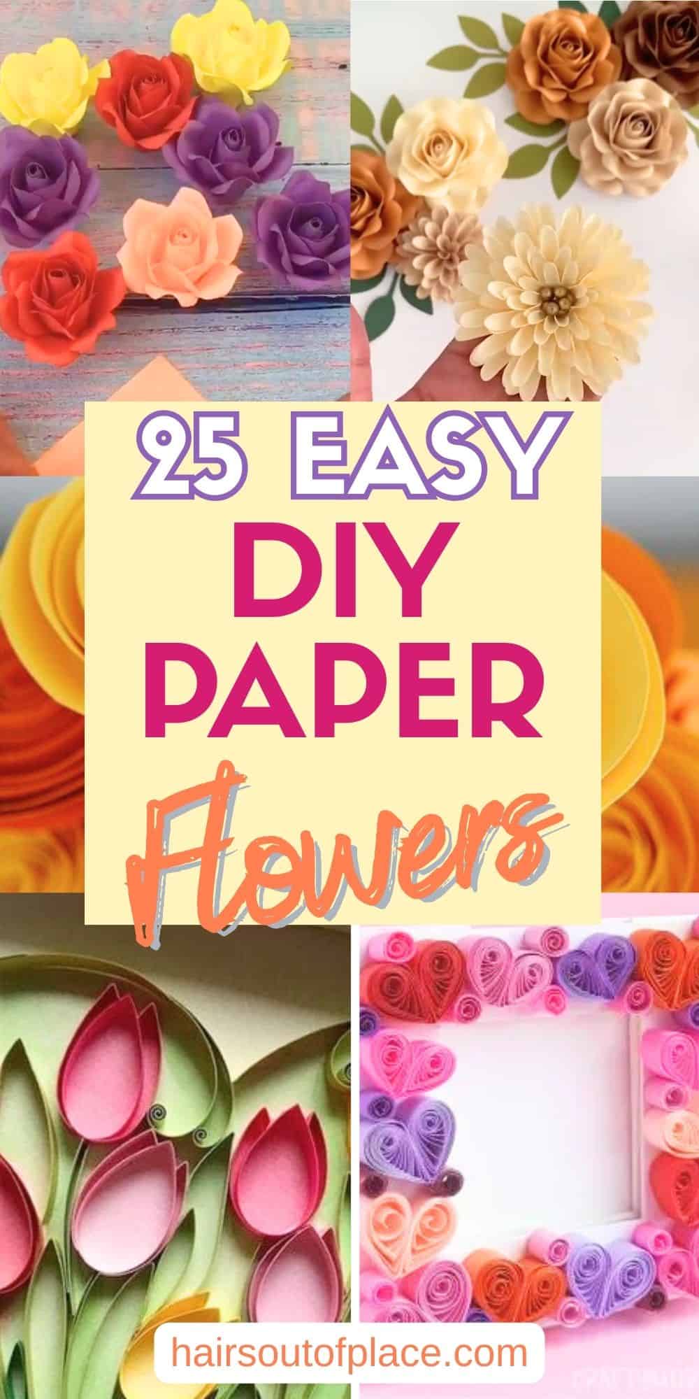 25 Easy DIY Paper Flowers Pinterest pin