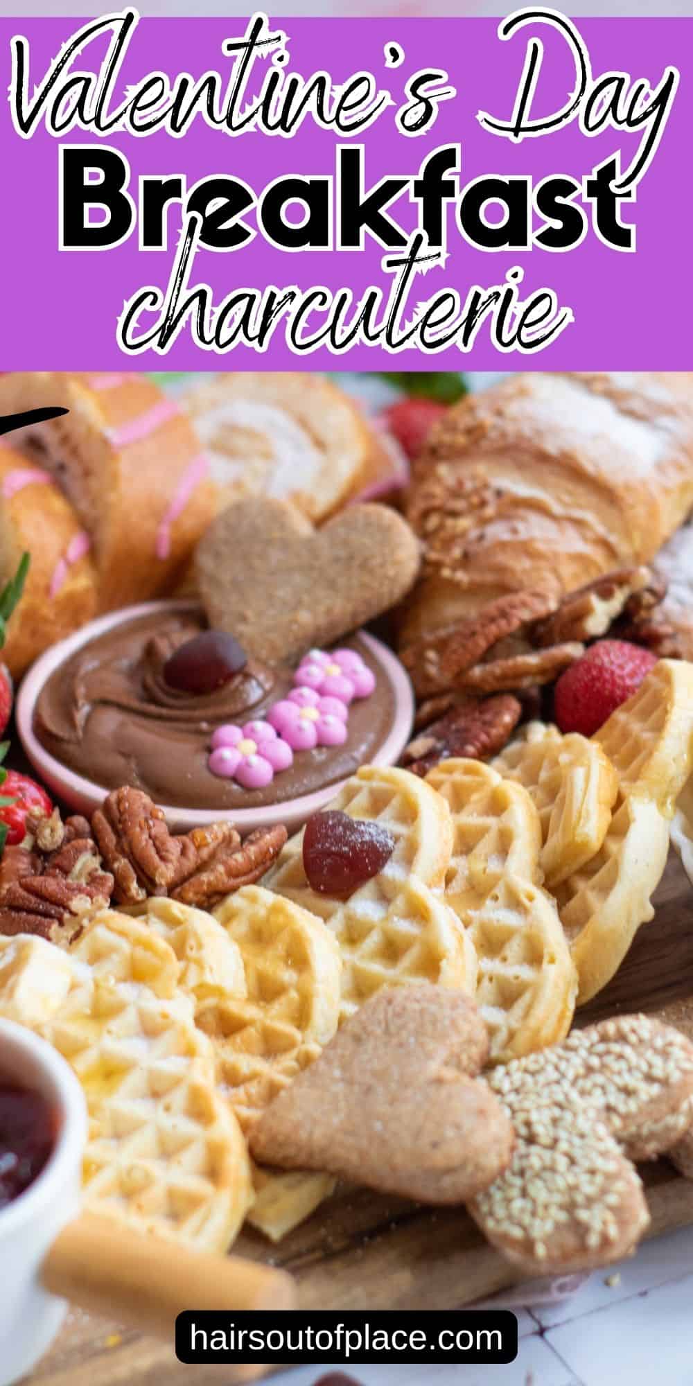 Valentine’s Day Breakfast Charcuterie Board