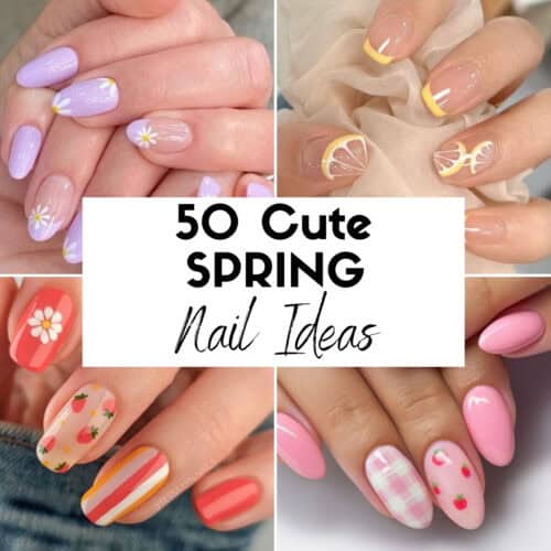 50 Cute Spring Nails to Try This Season - Hairs Out of Place