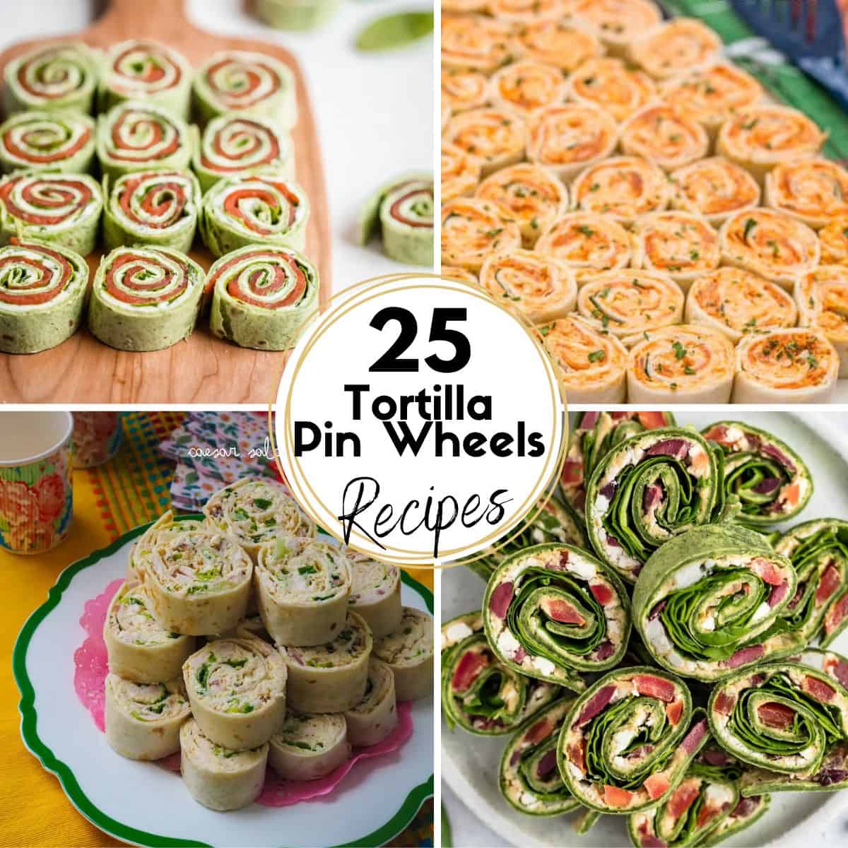 simple tortilla pinwheels recipes collage 